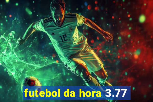 futebol da hora 3.77